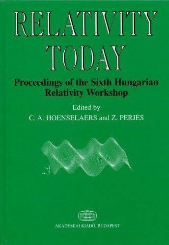 Relativity Today: Proceedings Of The Sixth Hungarian Relativity Workshop Budapest July 17-22, 2000