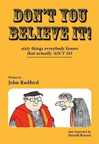 Don't You Believe It!: Sixty things everybody knows that actually AIN'T SO!