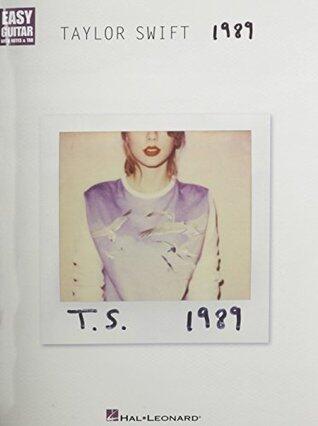 Taylor Swift - 1989 Songbook: Easy Guitar with Notes & Tab