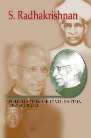 Foundation of Civilisation: Ideas and Ideals