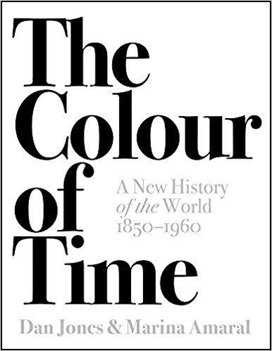 The Colour of Time: A New History of the World (1850-1960)