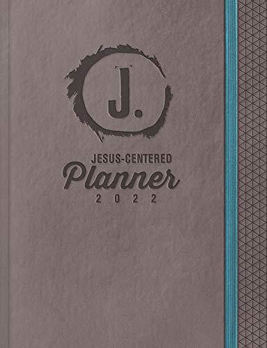 Jesus-Centered Planner (2022): Discovering Who Jesus Says I Am Every Day