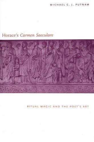 Horace's "Carmen Saeculare": Ritual Magic and the Poet's Art