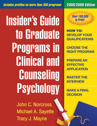 Insider's Guide to Graduate Programs in Clinical and Counseling Psychology: 2008/2009 Edition