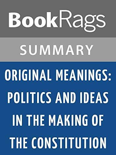 Summary & Study Guide Original Meanings: Politics and Ideas in the Making of the Constitution