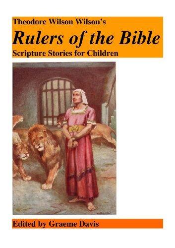 Theodora Wilson Wilson's "Rulers of the Bible Scripture Stories for Children"