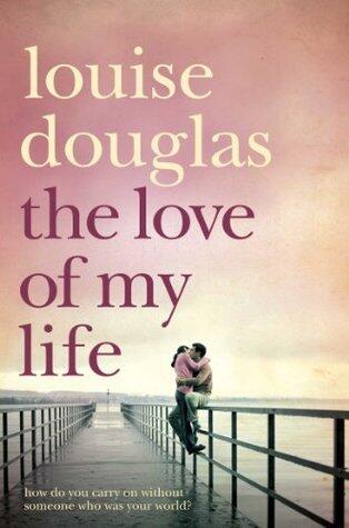 The Love of My Life: A Heartbreaking Story of Love, Loss and Family