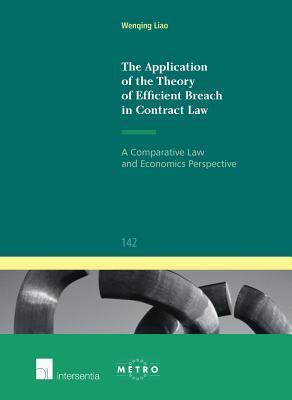 The Application of the Theory of Efficient Breach in Contract Law: A Comparative Law and Economics Perspective (142)