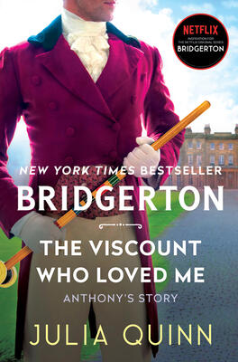 The Viscount Who Loved Me: Anthony's Story, The Inspiration for Bridgerton Season Two