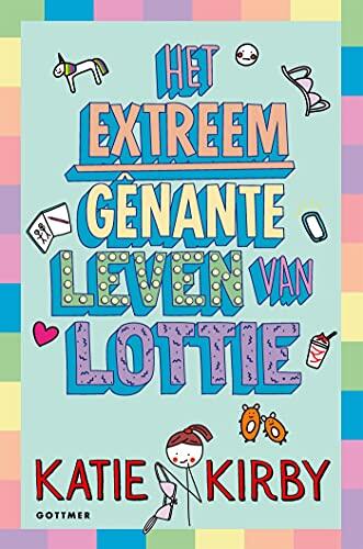Het extreem gênante leven van Lottie (Het leven van Lottie Book 1)