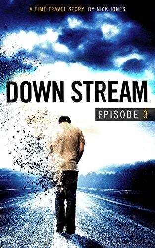 Downstream (Episode 3): A Time Travel Story