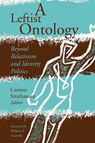 A Leftist Ontology: Beyond Relativism and Identity Politics