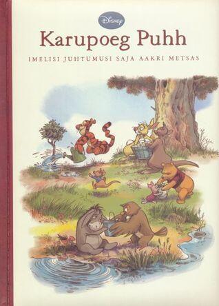Karupoeg Puhh. Imelisi juhtumusi Saja Aakri Metsas