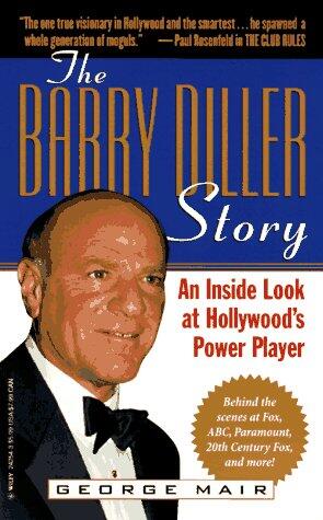 The Barry Diller Story: The Life and Times of the Greatest Entertainment Mogul