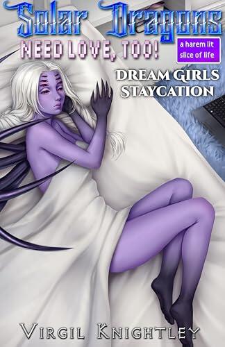Solar Dragons Need Love, Too! 8: Dream Girls Staycation