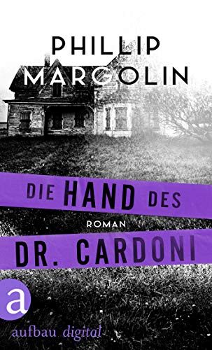 Die Hand des Dr. Cardoni: Roman (The Legal Thrillers 7)