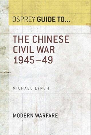 The Chinese Civil War 1945-49: Modern Warfare