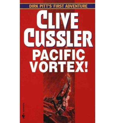 [Pacific Vortex! (Dirk Pitt Adventure)] [Author: Cussler, Clive] [February, 2010]