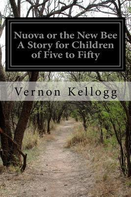 Nuova or the New Bee A Story for Children of Five to Fifty