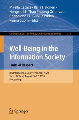 Well-Being in the Information Society. Fruits of Respect: 8th International Conference, WIS 2020, Turku, Finland, August 26–27, 2020, Proceedings ... in Computer and Information Science, 1270)