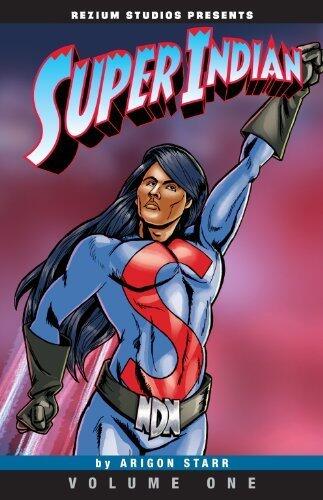 Super Indian Volume One by Arigon Starr
