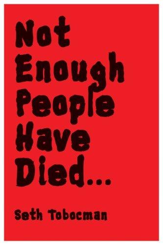 Not Enough People Have Died ...