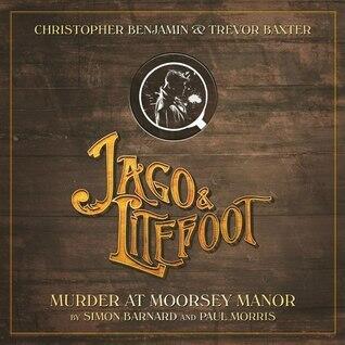 Jago & Litefoot: Murder at Moorsey Manor