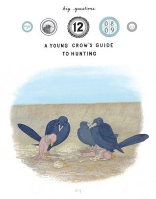 Big Questions (#12): A Young Crow's Guide to Hunting