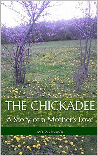 The Chickadee: A Story of a Mother's Love