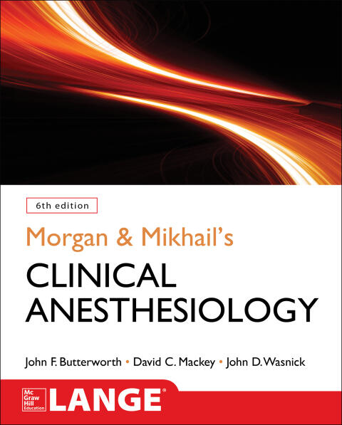 Morgan and Mikhail's Clinical Anesthesiology (6th Edition)