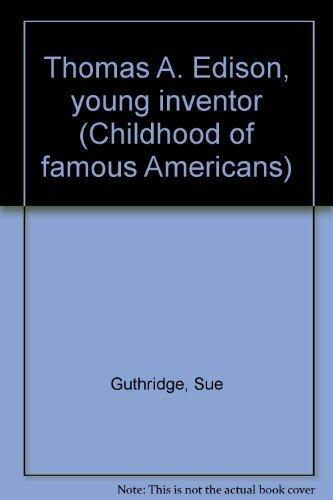 Thomas A. Edison, Young Inventor