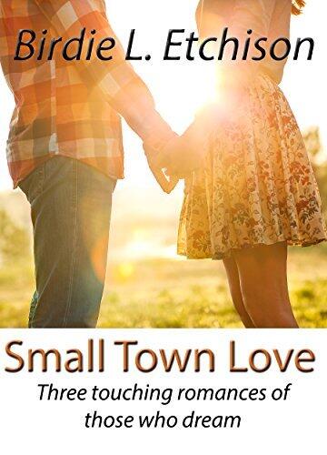 Small Town Love: Three touching romances of those who dream