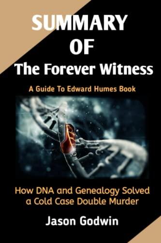 Summary and Analysis of The Forever Witness: How DNA and Genealogy Solved a Cold Case Double Murder