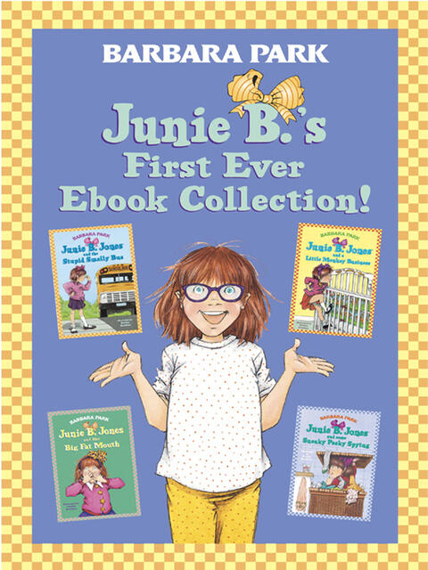 Junie B.'s First Ever Ebook Collection!: Books 1-4