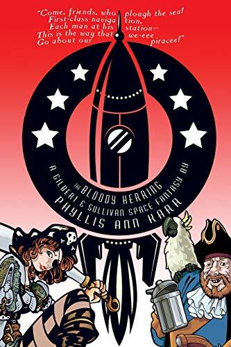 The Bloody Herring: A Gilbert & Sullivan Space Fantasy