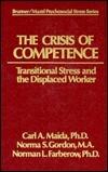 The Crisis of Competence. Transitional Stress and the Displaced Worker.
