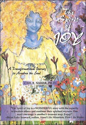The Spirit of Joy: A Transformational Journey to Awaken the Soul