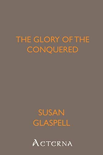 The Glory of the Conquered: The Story of a Great Love