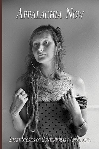 Appalachia Now: Short Stories of Contemporary Appalachia