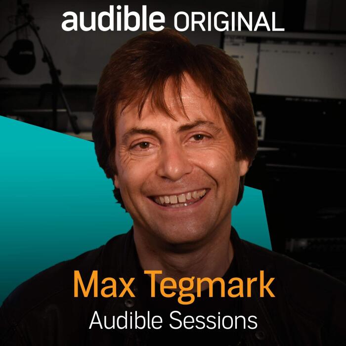 Max Tegmark: Audible Sessions: FREE Exclusive Interview