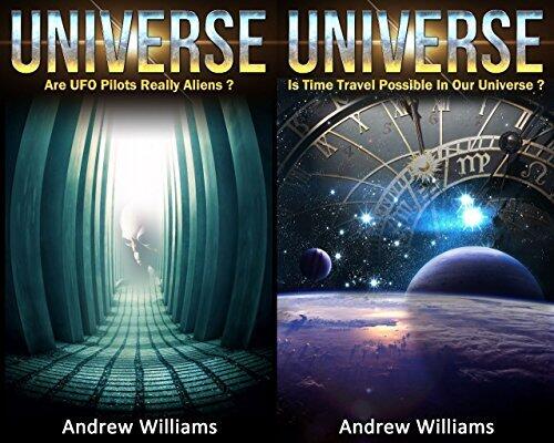 Universe (2in1): Are UFO Pilots Really Aliens? and Is Time Travel Possible In Our Universe?