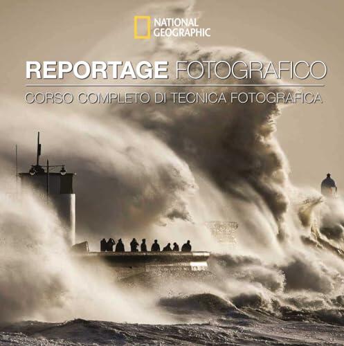 Reportage Fotografico: Corso Completo di Tecnica Fotografica