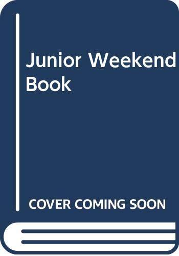 The junior weekend book;