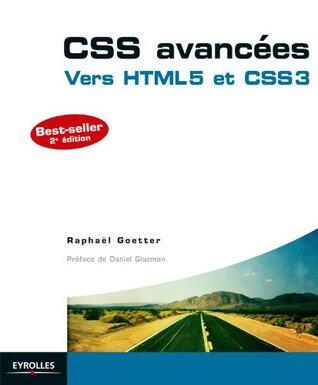 CSS avancées: Vers HTML5 et CSS3 (Blanche)