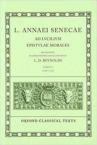 Ad Lucilium Epistulae Morales (Volume I) Books I-XIII