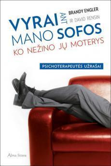 Vyrai ant mano sofos: Ko nežino jų moterys: Psichoterapeutės užrašai