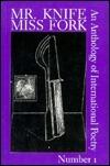 Mr. Knife, Miss Fork No. 1: A Biannual of International Poetry