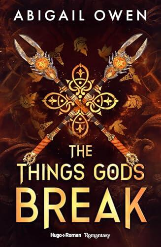 The things gods break - Version française: The Crucible Tome 2