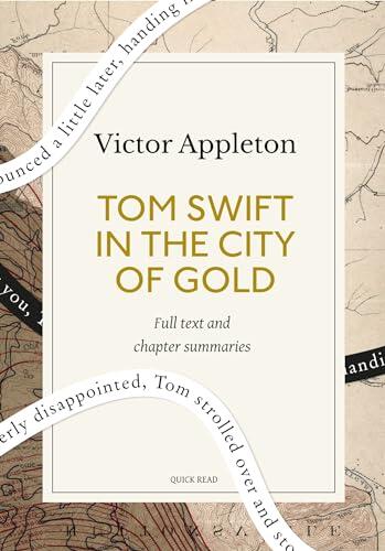Tom Swift in the City of Gold: A Quick Read edition: Or, Marvelous Adventures Underground