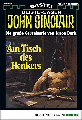John Sinclair 407: Am Tisch des Henkers